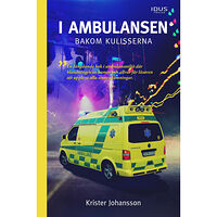 Krister Johansson I ambulansen, bakom kulisserna (inbunden)