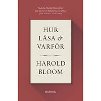 Harold Bloom Hur läsa och varför (inbunden)
