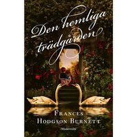 Frances Hodgson Burnett Den hemliga trädgården (inbunden)