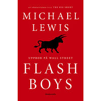 Michael Lewis Flash Boys : Uppror på Wall Street (inbunden)