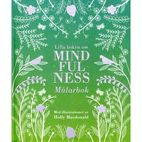 Holly Macdonald Lilla boken om mindfulness : målarbok (inbunden)