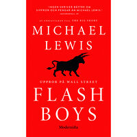 Michael Lewis Flash Boys : Uppror på Wall Street (pocket)