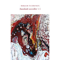 Mirjam Tuominen Samlade noveller 1 (häftad)