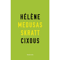 Hélène Cixous Medusas skratt (häftad)