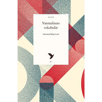 Susanna Birgersson Vanmaktens vokabulär (häftad)