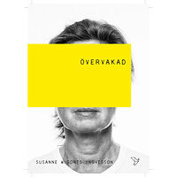 Susanne Wigorts Yngvesson Övervakad : Människor Maskiner & Gud (bok, danskt band)
