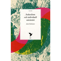 James Buchanan Federalism och individuell autonomi (häftad)