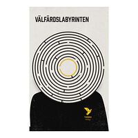 Mårten Blix Välfärdslabyrinten : en borgerlig väg ut (bok, danskt band)