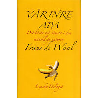 Frans de Waal Vår inre apa : Det bästa och sämsta i den mänskliga naturen (inbunden)