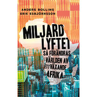 Anders Bolling Miljardlyftet: Så förändras världen av ett växande Afrika (inbunden)