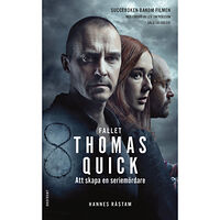 Hannes Råstam Fallet Thomas Quick : att skapa en seriemördare (pocket)