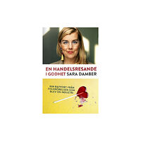 Sara Damber En handelsresande i godhet : min rapport från folkrörelsen som blev en industri (inbunden)