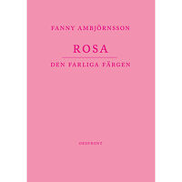 Fanny Ambjörnsson Rosa : den farliga färgen (bok, danskt band)