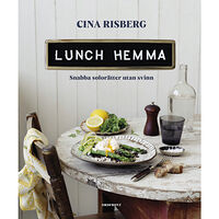 Ordfront förlag Lunch hemma : Snabba solorätter utan svinn (inbunden)