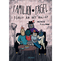 Marie Tillman Familjen Fågel : först är det roligt (bok, danskt band)