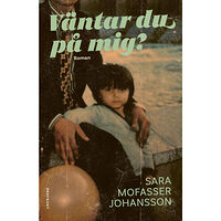 Sara Mofasser Johansson Väntar du på mig? (inbunden)