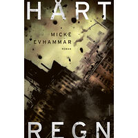 Micke Evhammar Hårt regn (inbunden)
