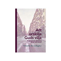 Timothy M. Gallagher Att urskilja Guds vilja : en ignatisk vägledning till att fatta beslut (bok, danskt band)