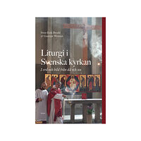 Sven-Erik Brodd Liturgi i Svenska kyrkan : i ord och bild från då och nu (bok, danskt band)