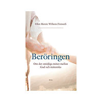 Ellen Merete Wilkens Finnseth Beröringen : om det omöjliga mötet mellan Gud och människa (inbunden)