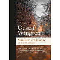 Wingren Gustaf Människa och kristen : en bok om Irenaeus (bok, danskt band)