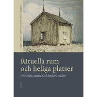 Artos & Norma Bokförlag Rituella rum och heliga platser : historiska, samtida och litterära studier (bok, danskt band)