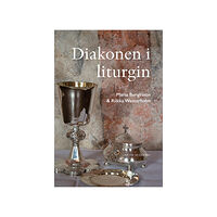 Maria Bengtsson Diakonen i liturgin (bok, danskt band)