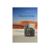 Christer Hedin Österns kyrka : den assyriska kyrkans historia och fromhet (bok, danskt band)