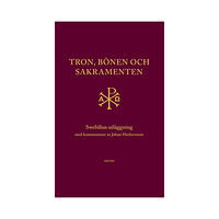 Olaus Swebilius Tron, bönen och sakramenten : Swebilius utläggning (inbunden)