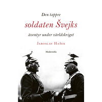Jaroslav Hasek Den tappre soldaten Svejks äventyr under världskriget (inbunden)