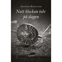 Arthur Koestler Natt klockan tolv på dagen (inbunden)