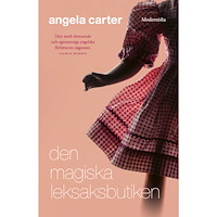 Angela Carter Den magiska leksaksbutiken (inbunden)