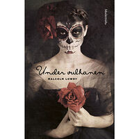 Malcolm Lowry Under vulkanen (inbunden)