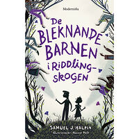 Samuel J. Halpin De bleknande barnen i Riddling-skogen (inbunden)