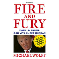 Michael Wolff Fire and Fury: Donald Trump och Vita huset inifrån (pocket)