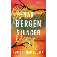 Phan Que Mai Nguyen När bergen sjunger (pocket)