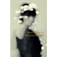Leonora Christina Skov Den som lever stilla (inbunden)