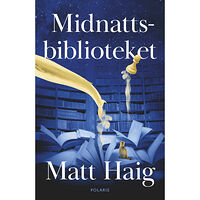 Matt Haig Midnattsbiblioteket (inbunden)