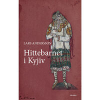 Lars Andersson Hittebarnet i Kyjiv (inbunden)