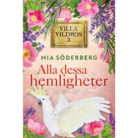 Mia Söderberg Alla dessa hemligheter (häftad)