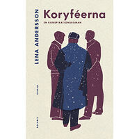 Lena Andersson Koryféerna : en konspirationsroman (inbunden)
