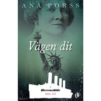 Ana Porss Vägen dit (inbunden)