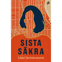 Lisa Christensen Sista säkra (inbunden)