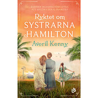 Averil Kenny Ryktet om systrarna Hamilton (inbunden)