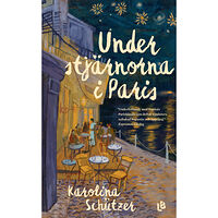 Karolina Schützer Under stjärnorna i Paris (pocket)