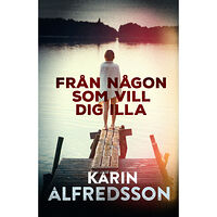 Karin Alfredsson Från någon som vill dig illa (pocket)