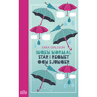 Sara Ohlsson Ingen normal står i regnet och sjunger (pocket)