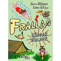 Sara Ohlsson Frallan räddar världen (inbunden)
