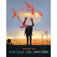 Shaun Tan Berättelser från innerstaden (inbunden)