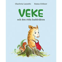 Charlotta Lannebo Veke och den röda baddräkten (inbunden)